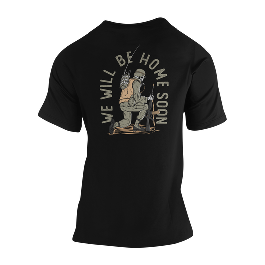 We Will Be Home Soon - Shirt