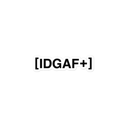IDGAF+ - Sticker